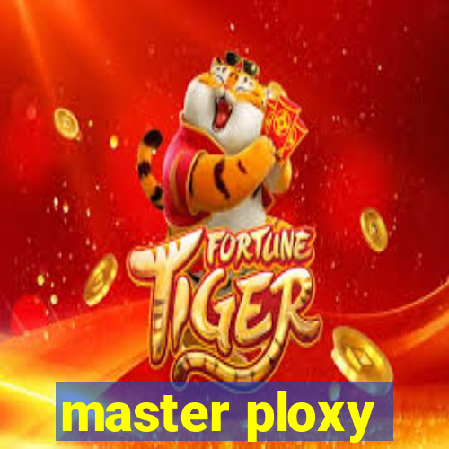 master ploxy